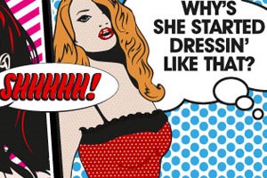 Why's she started dressin' like that? SHHHH